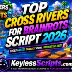 Top Cross Rivers for Brainrots Script 2026, Auto Grab