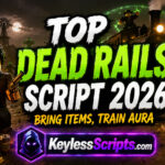Top Dead Rails Script 2026, Bring Items, Train Aura