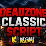 Best DEADZONE CLASSIC Script for Instant Speed