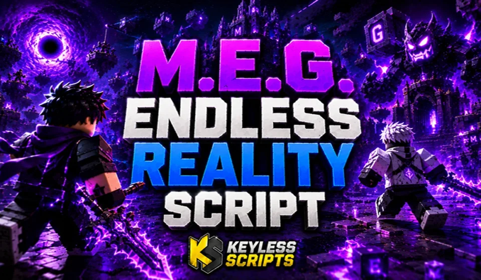 Best M.E.G. Endless Reality Script for Instant Features
