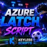 Top Azure Latch Script, Farm, Score, Steal, ESP