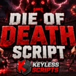 Top Die of Death Script to Dominate Fast