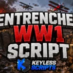 Top Entrenched WW1 Script for Instant Aim