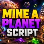 Top Mine a Planet Script to Dominate Fast