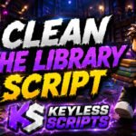 Top Clean The Library Script to Dominate Fast