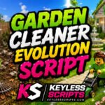 Best Garden Cleaner Evolution Script Loadstrings for Auto Farm