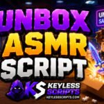 Best Unbox ASMR Script to Dominate Fast