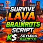 Survive LAVA for Brainrots Script Setup and Farming Guide