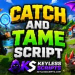 Best Catch And Tame Script to Dominate Fast